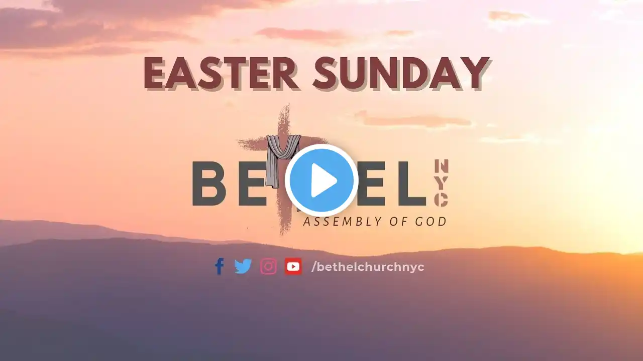 Easter Sunday Service 04.17.22 - Bethel Church AOG NYC