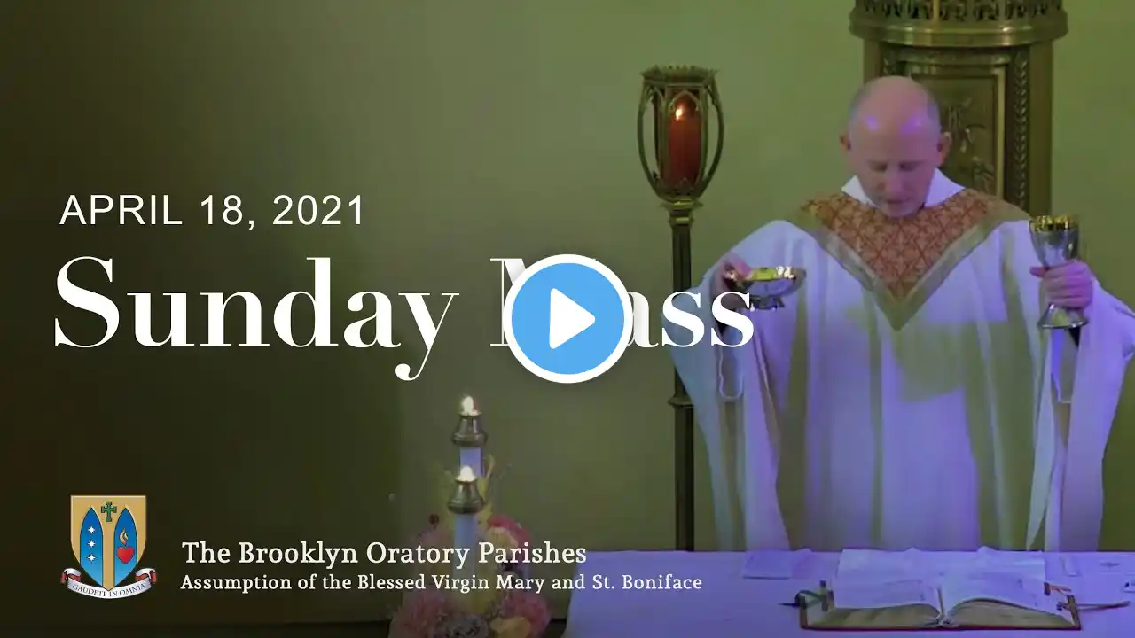 Catholic Mass | 3rd Sunday of Easter | April 18, 2021 | BROOKLYN ORATORY