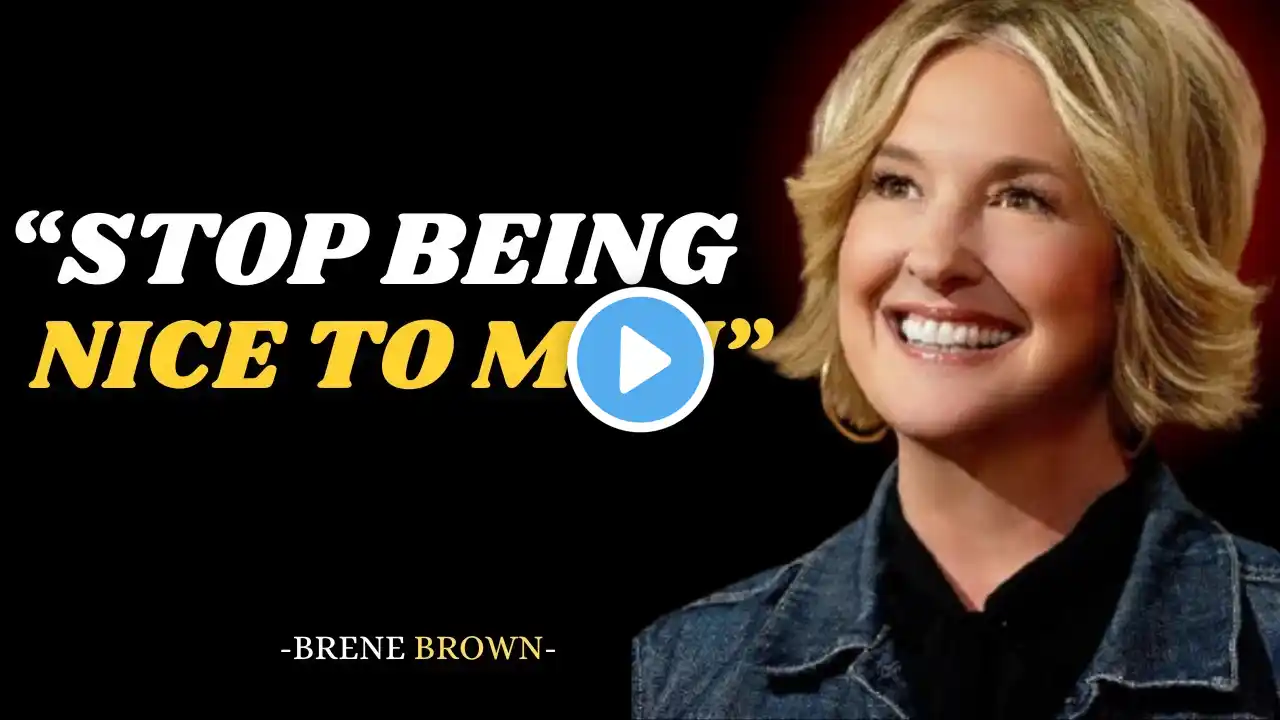 STOP BEING NICE TO MEN  BRENE BROWN