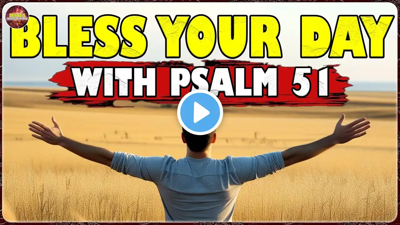 DON'T WORRY! This Is PSALM 51 Prayer to Start Your Day with Hope and Blessings – God Is Near