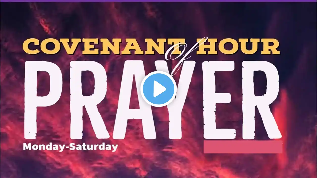 COVENANT HOUR OF PRAYER I 29TH MARCH, 2023