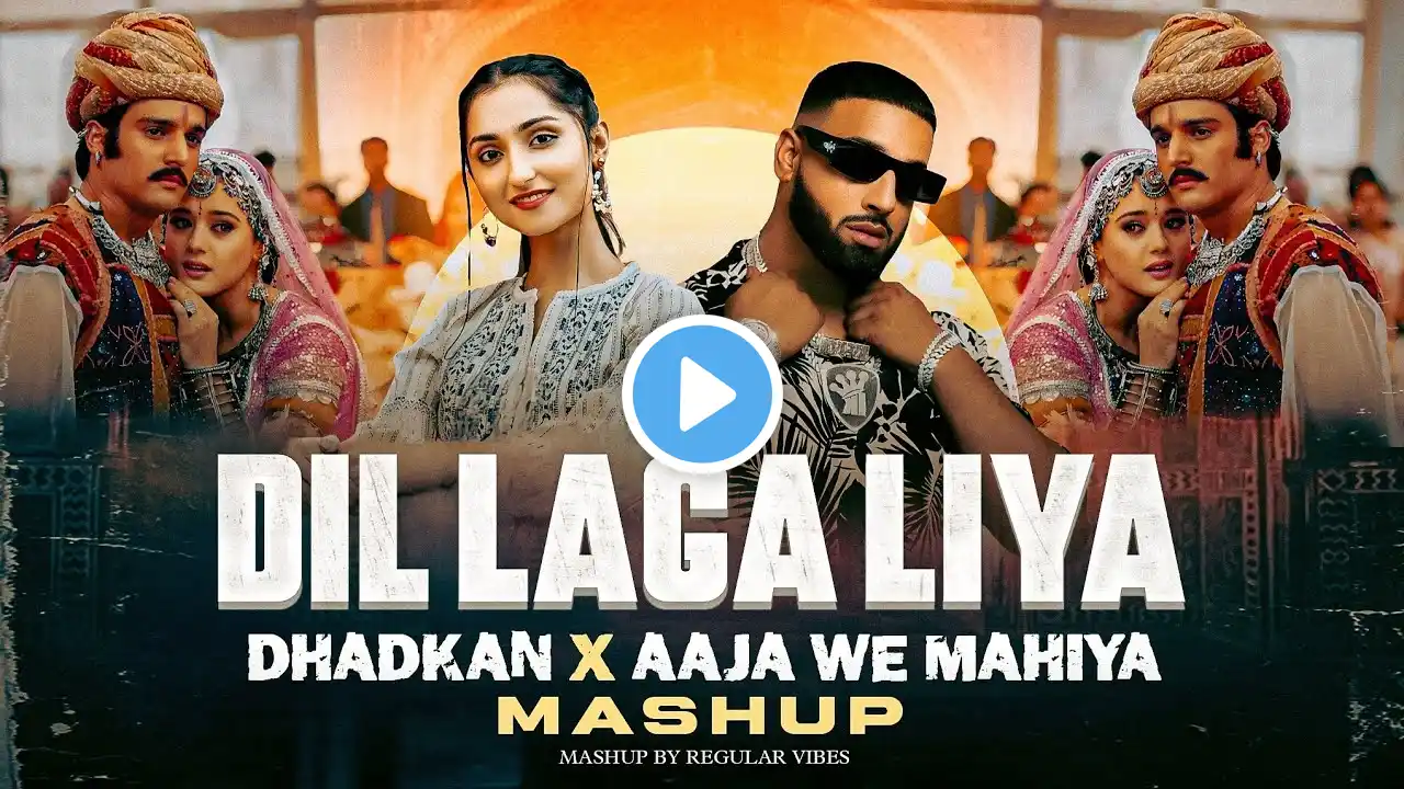 Dil Laga Liya X Aaja We Mahiya Mashup | Imran Khan X Mani Chopra X Udit Narayan | Regular Vibes