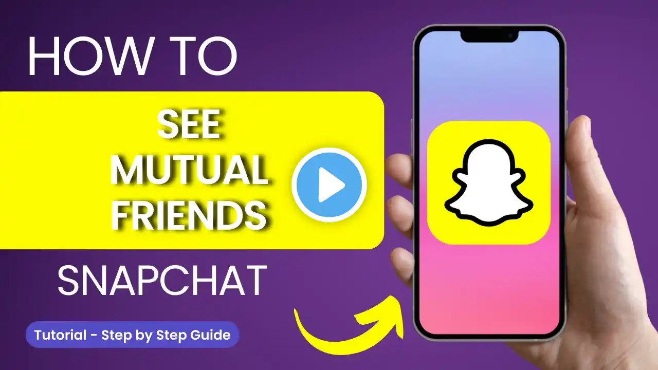 How to See Mutual Friends on Snapchat?