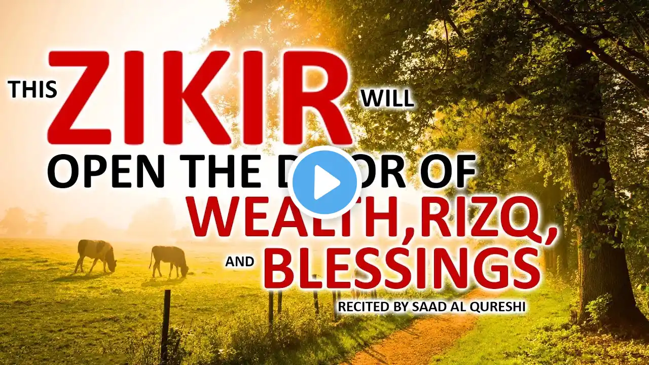 This POWERFUL ZIKIR Will OPEN THE DOOR OF WEALTH, RIZQ, BLESSINGS INSHA ALLAH!