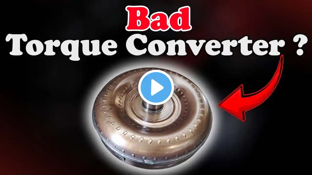 Top 7 Symptoms of a Bad Torque Converter – Don’t Ignore These Signs!