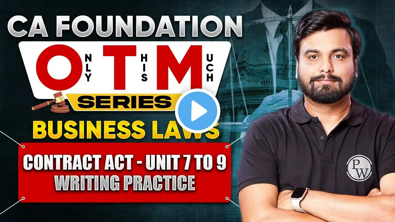 Business Laws: Indian Contract Act (Unit 7-Unit 9) Writing Practice | CA Foundation Laws OTM Series