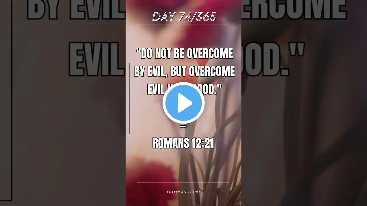Overcome Evil with Goodness | Romans 12:21 Shorts 💪 | Christian Inspiration