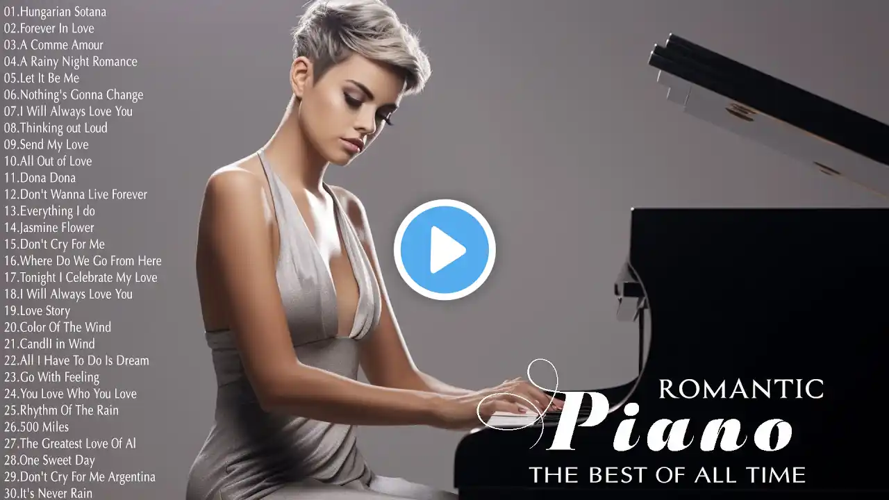 100 Best Romantic Piano Songs Melodies Of All Time - Great Relaxing Piano Love Songs Instrumental