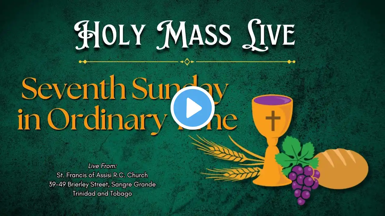 Holy Mass Live: Seventh Sunday in Ordinary Time