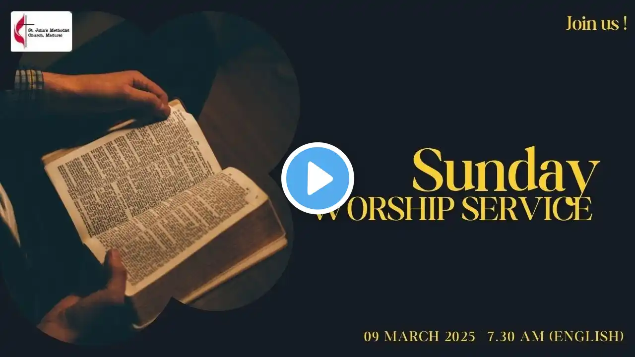 ENGLISH SERVICE | 7:30 AM IST | 9 MAR 2025 | ST JOHNS METHODIST CHURCH | Madurai