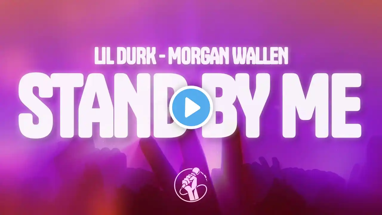 Lil Durk - Stand By Me (Lyrics) ft. Morgan Wallen