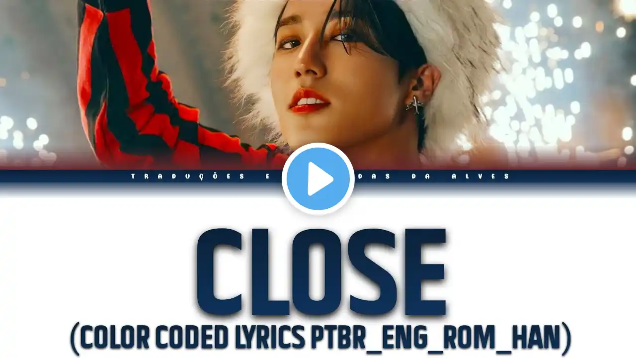 HAN (Stray Kids) - Close (Color Coded Lyrics Ptbr_Eng_Rom_Han)