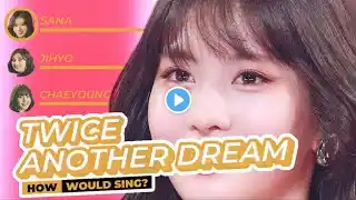 How Would TWICE Sing “Another Dream” (Kep1er) [Vertical Video]