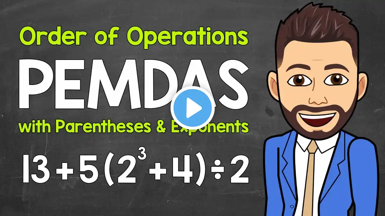 Order of Operations with Parentheses and Exponents | PEMDAS | Math with Mr. J