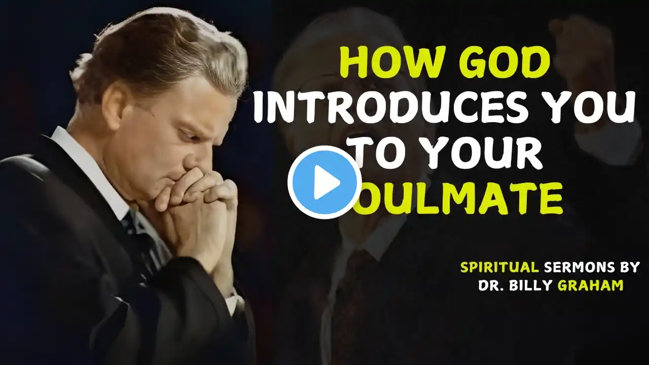 BILLY GRAHAM - How God Introduces You to Your Soulmate - BEST MOTIVATIONAL SPEECH