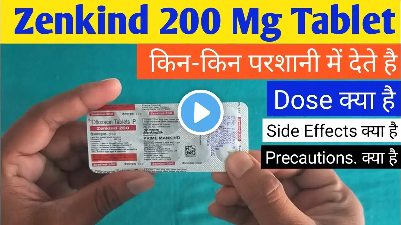 Zenkind 200 Mg Tablet Use, Dose, Side Effects, And Precaution In Hindi | Ofloxacin Tablet Ke Fayde.
