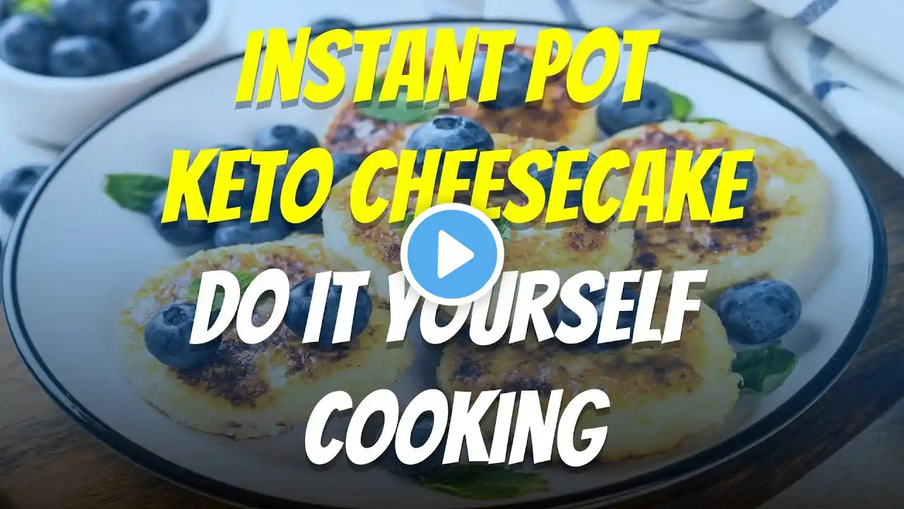 Instant Pot Keto Cheesecake Do It Yourself Cooking