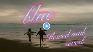 yung Kai - blue | slowed and reverb | with lyrics #blue #yungkai #slowedandreverb #song #trending