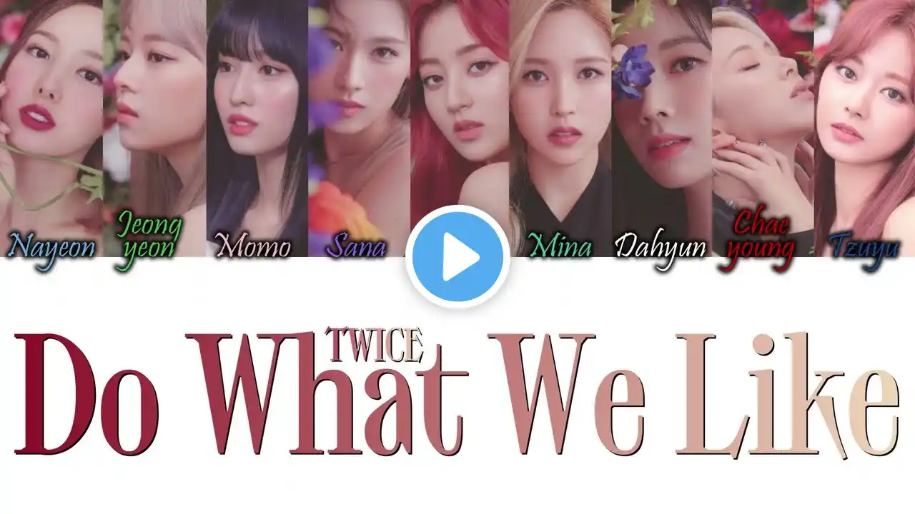 TWICE (트와이스) - Do What We Like Han/Rom/Eng Colour Coded Lyrics