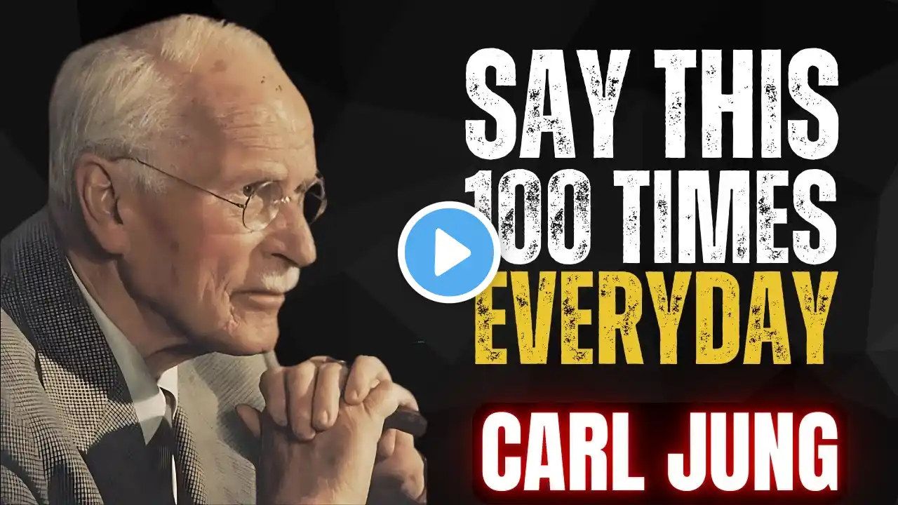 Say This 100 Times Every Day! Life-Changing Speech: Carl Jung!