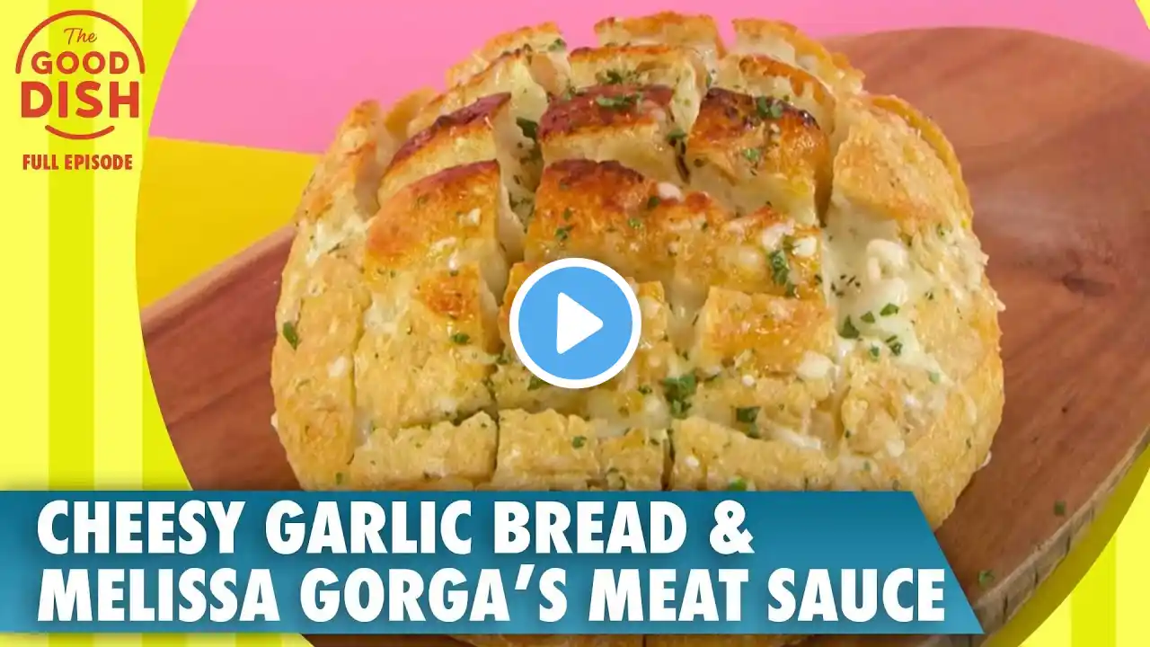 Cheesy Garlic Bread & Melissa Gorga’s Easy Meat Sauce | The Good Dish Full Episode