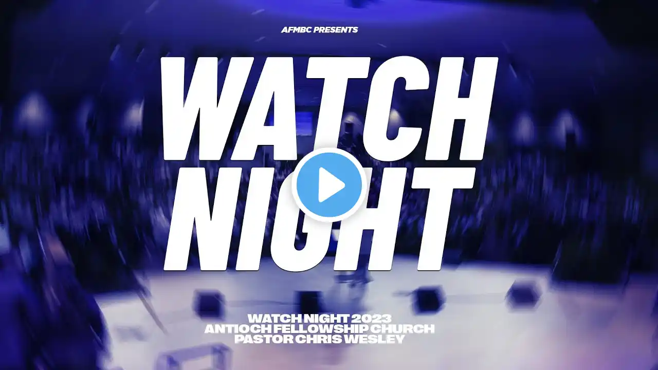 Watch Night Service | Antioch Fellowship Church Dallas | 31 December 2023