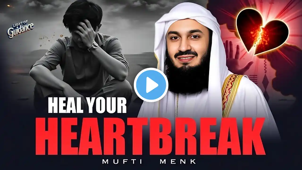 Healing A Broken Heart | Motivational Lecture By Mufti Menk