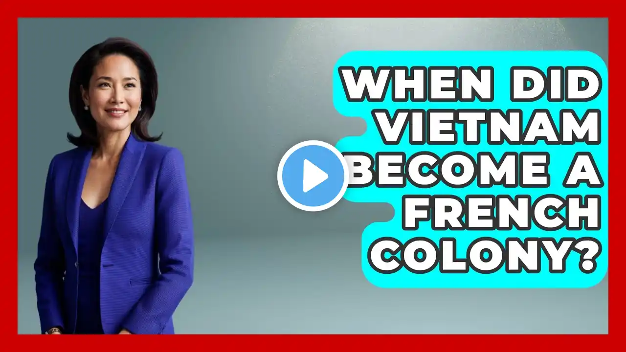 When Did Vietnam Become A French Colony? - Exploring Southeast Asia