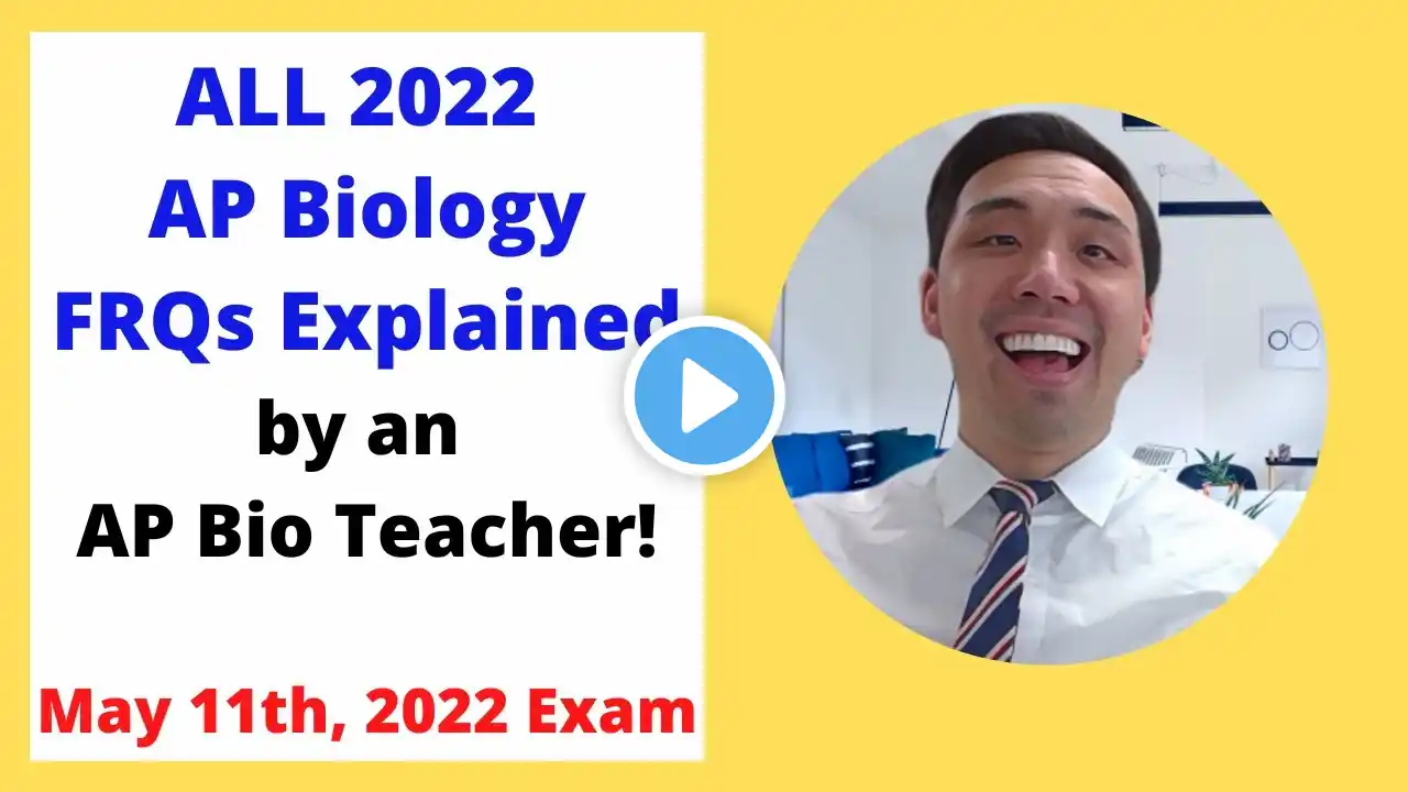 2022 AP Biology FRQ Exam – Full Explanations by Teacher