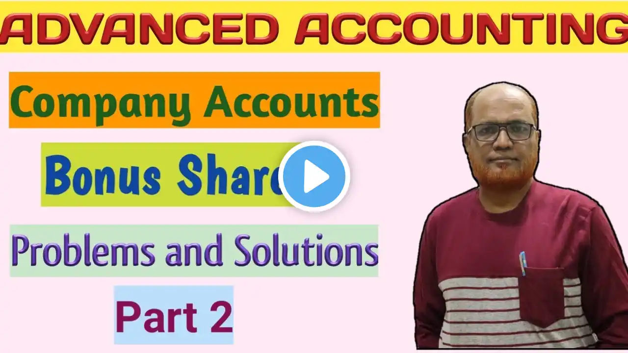 Advanced Accounting I Company Accounts I Bonus Shares I Problems I Part 2 I Khans Commerce Tutorial