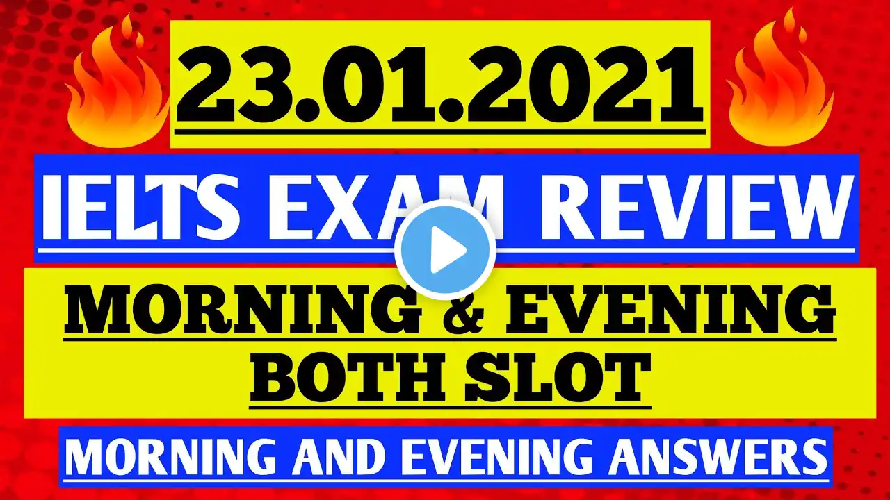 23 JANUARY 2021 IELTS EXAM ANSWERS / REVIEW | MORNING & EVENING BOTH SLOT REVIEW 23 JANUARY 2021 |