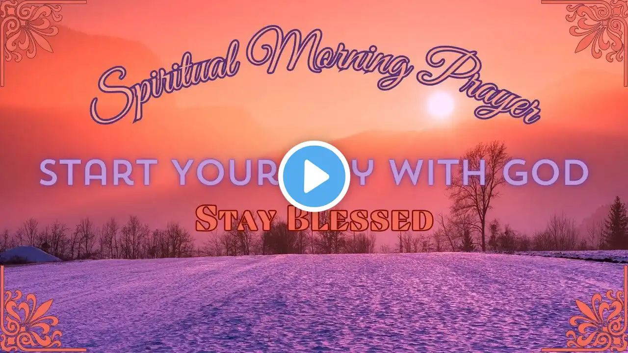 Spiritual Morning Prayer | Start Your Day With God | Stay Blessed