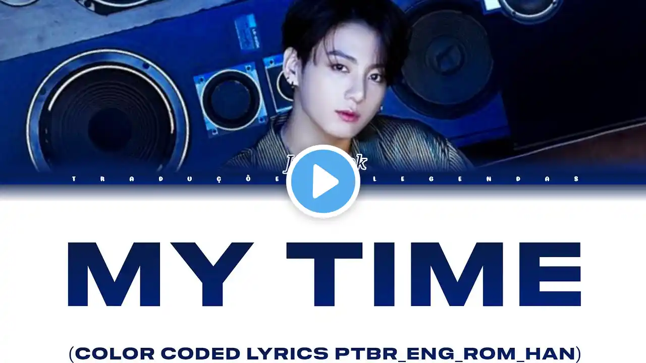 Jungkook (BTS) - My Time (Color Coded Lyrics Ptbr_Eng_Rom_Han)