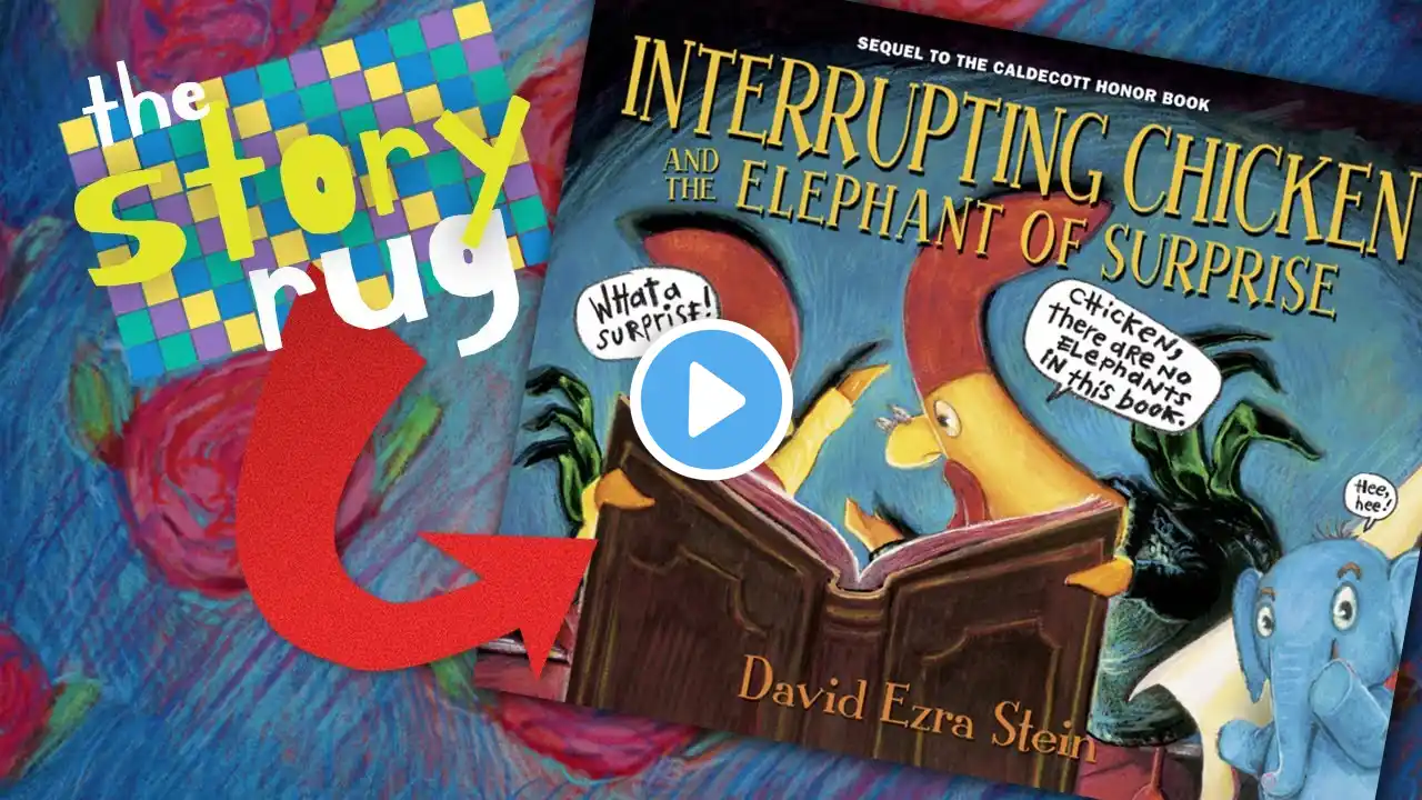 Interrupting Chicken and the Elephant of Surprise - by David Ezra Stein || Kids Book Read Aloud