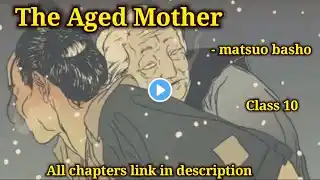 The Aged Mother | class 10 | matsuo basho | supplementary | unit 4 | explain in Tamil