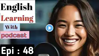 English Learning Podcast Conversation Episode 48 | English | Podcast To Improve English Listening