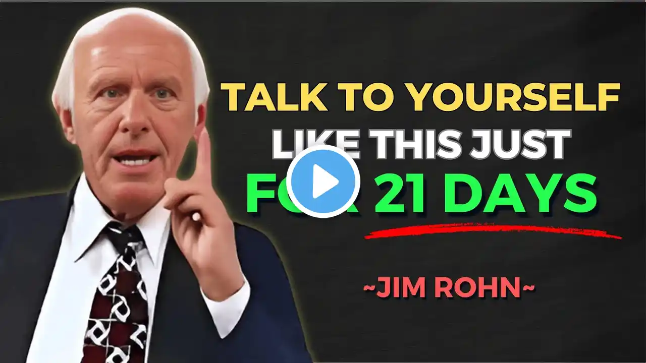 Talking To Yourself Like This For 21 Days Can Change Your LIFE | Jim Rohn Motivation Speech