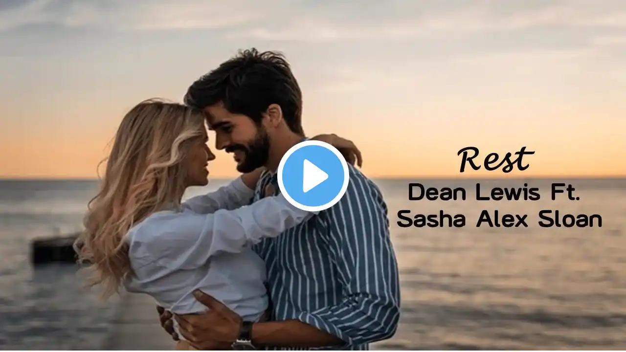 Rest - Dean Lewis Ft. Sasha Alex Sloan (tradução) HD