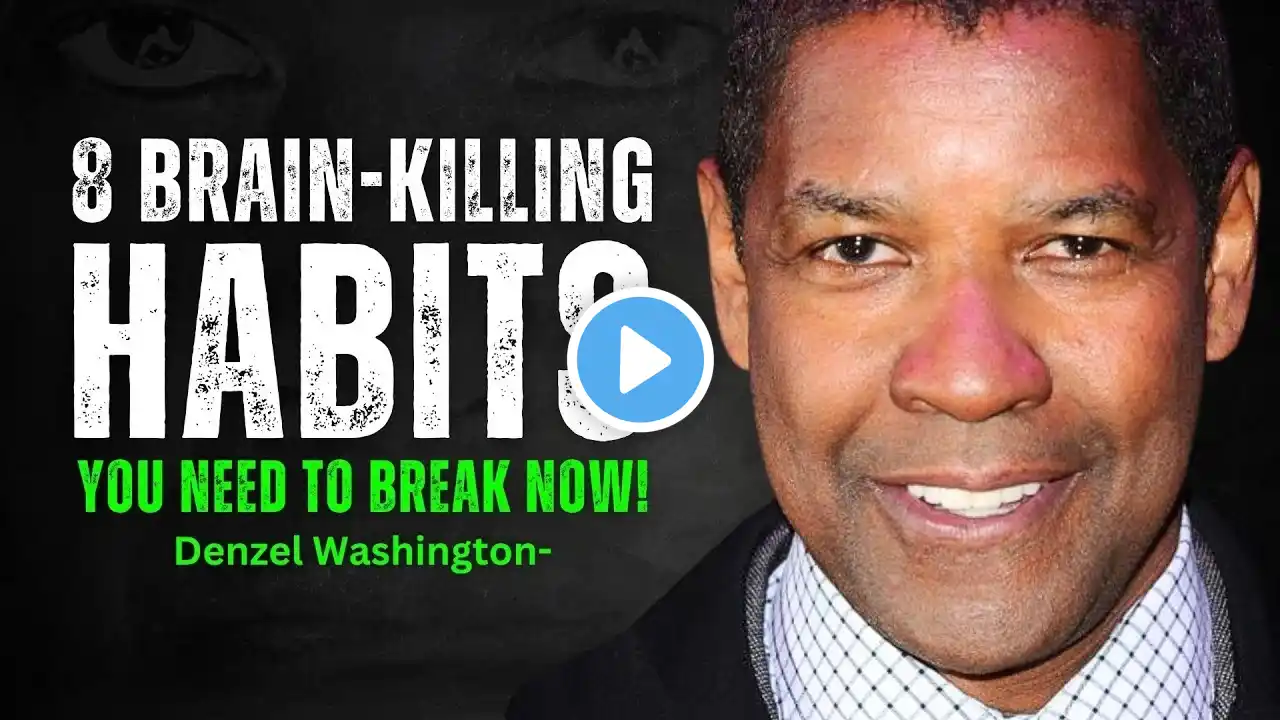 8 Ways You’re Slowly Killing Your Brain - DENZEL WASHINGTON MOTIVATION