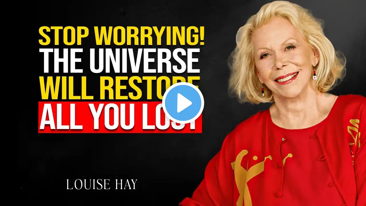 Louise Hay - Stop Worrying! The Universe Will Restore Your Wasted Year 🙏