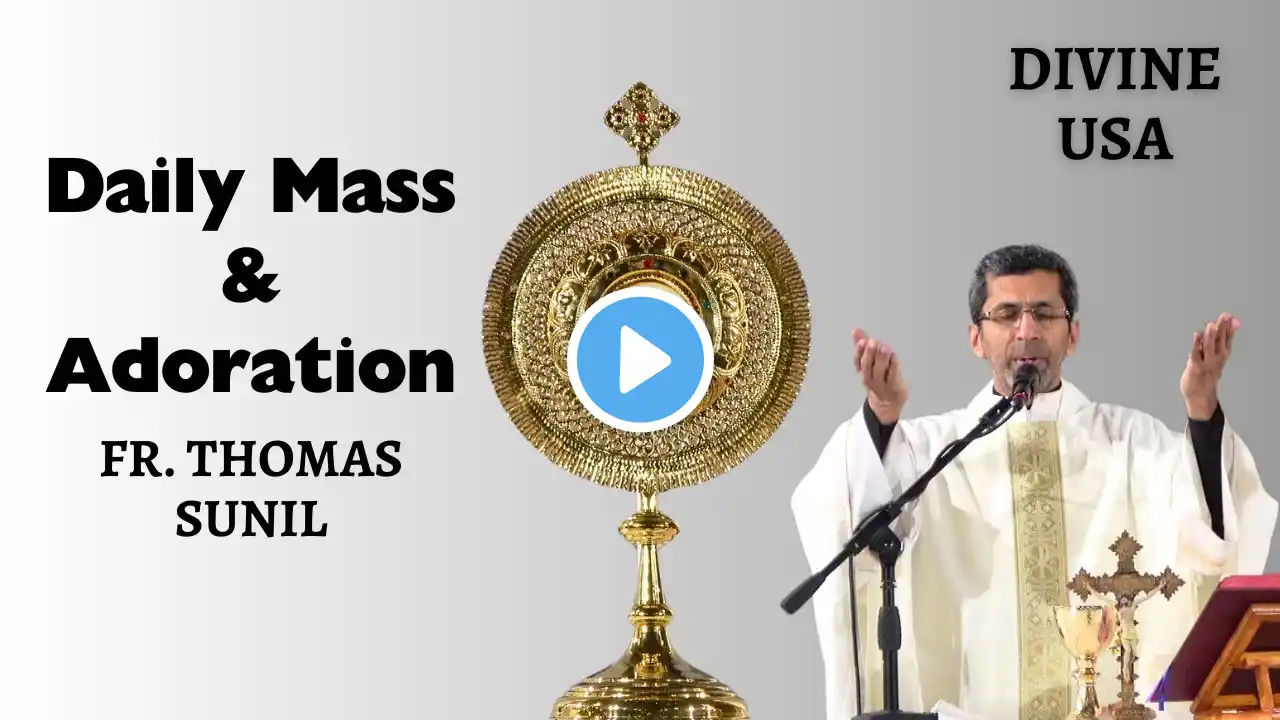 LIVE: May 20, 2024 | HOLY MASS & ADORATION | DIVINE USA | FR. THOMAS SUNIL VC