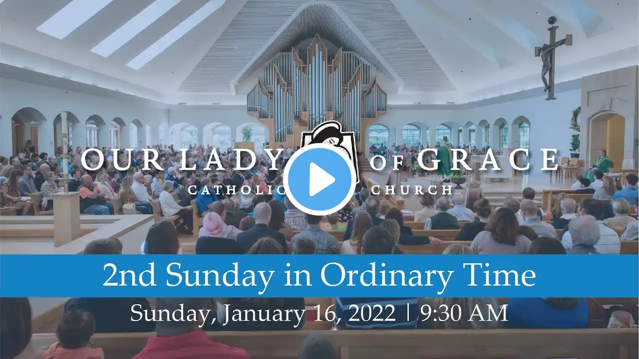 2nd Sunday in Ordinary Time | January 16, 2022 | Our Lady of Grace