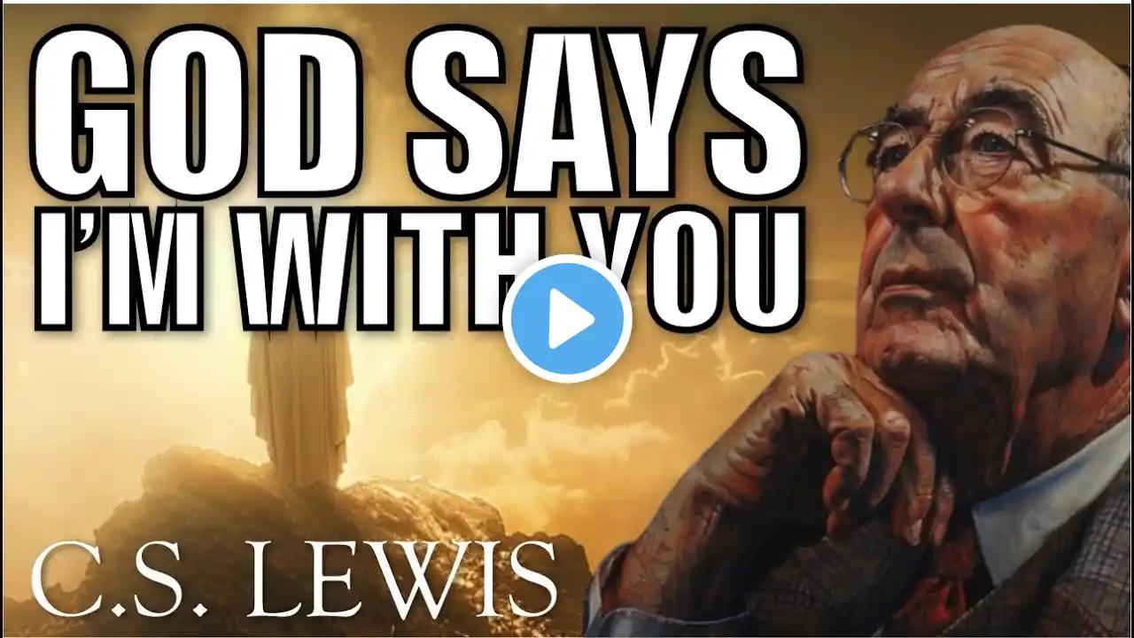 I'M WITH YOU, No matter what happens... A message from God & Writings of C.S. Lewis.