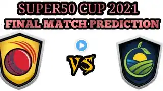 SUPER50 CUP 2021 FINAL MATCH PREDICTION T&T RED FORCE VS GUYANA JAGUARS