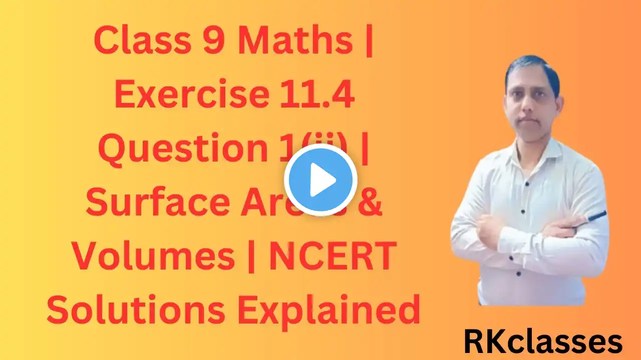 Class 9 Maths | Exercise 11.4 Question 1(ii) | Surface Areas & Volumes | NCERT Solutions Explained