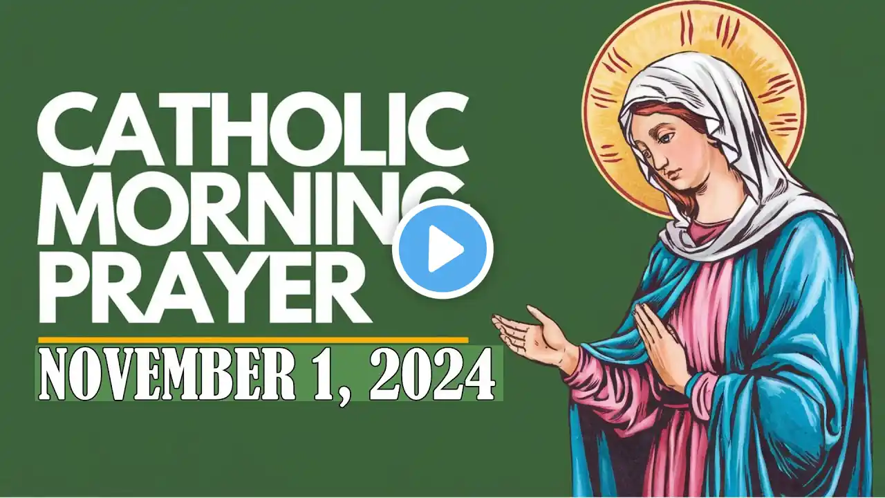 Catholic Morning Prayer November 1, 2024 - Start Your Day with Faith