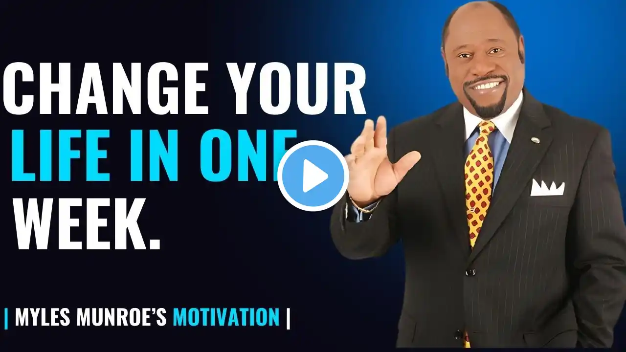 5 Life-Changing Habits to Transform Your Life in Just One Week | Dr. Myles Munroe |