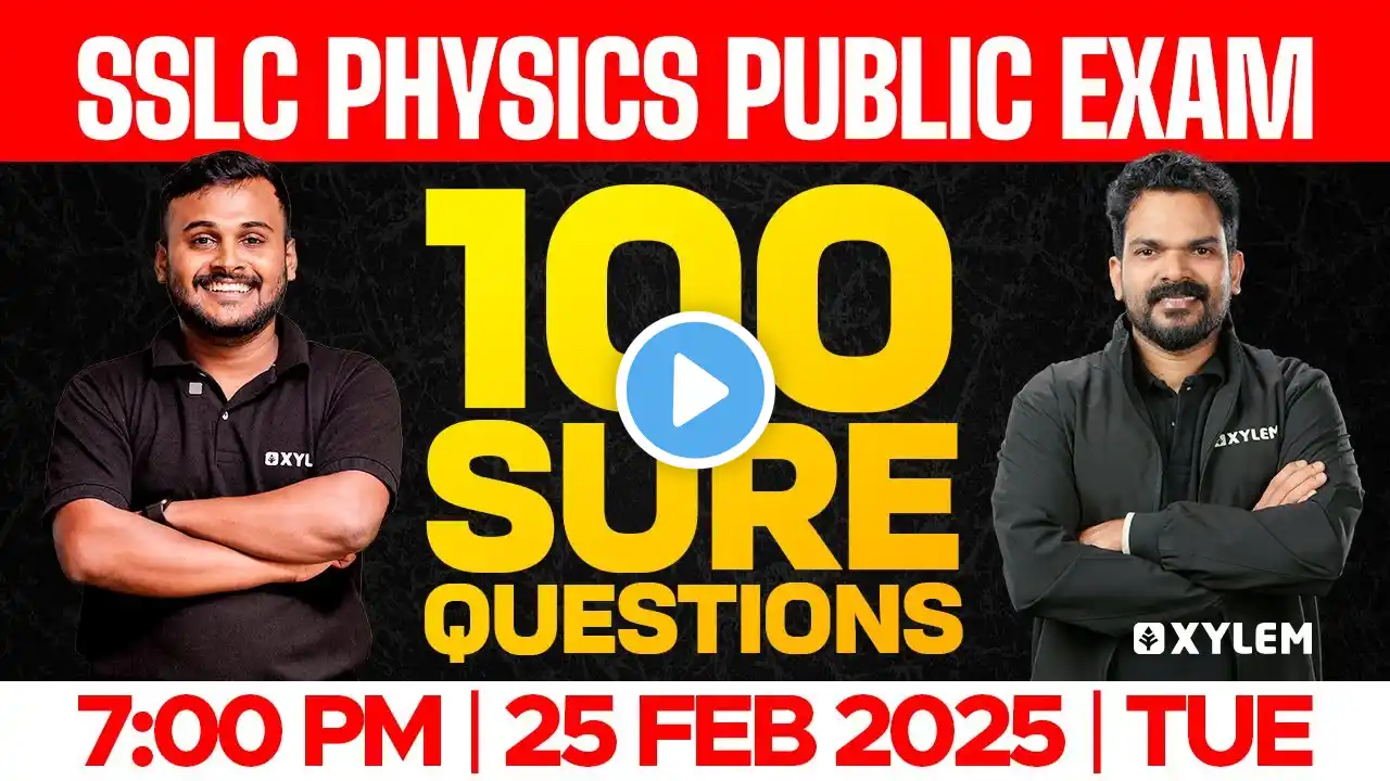 SSLC Public 2025: Physics | 100 Sure Questions | Xylem SSLC