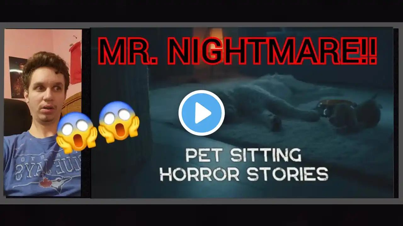 OH HELL NO...NO THANKS! Reacting To 3 Really Scary TRUE Pet Sitting Horror Stories, Mr. Nightmare!