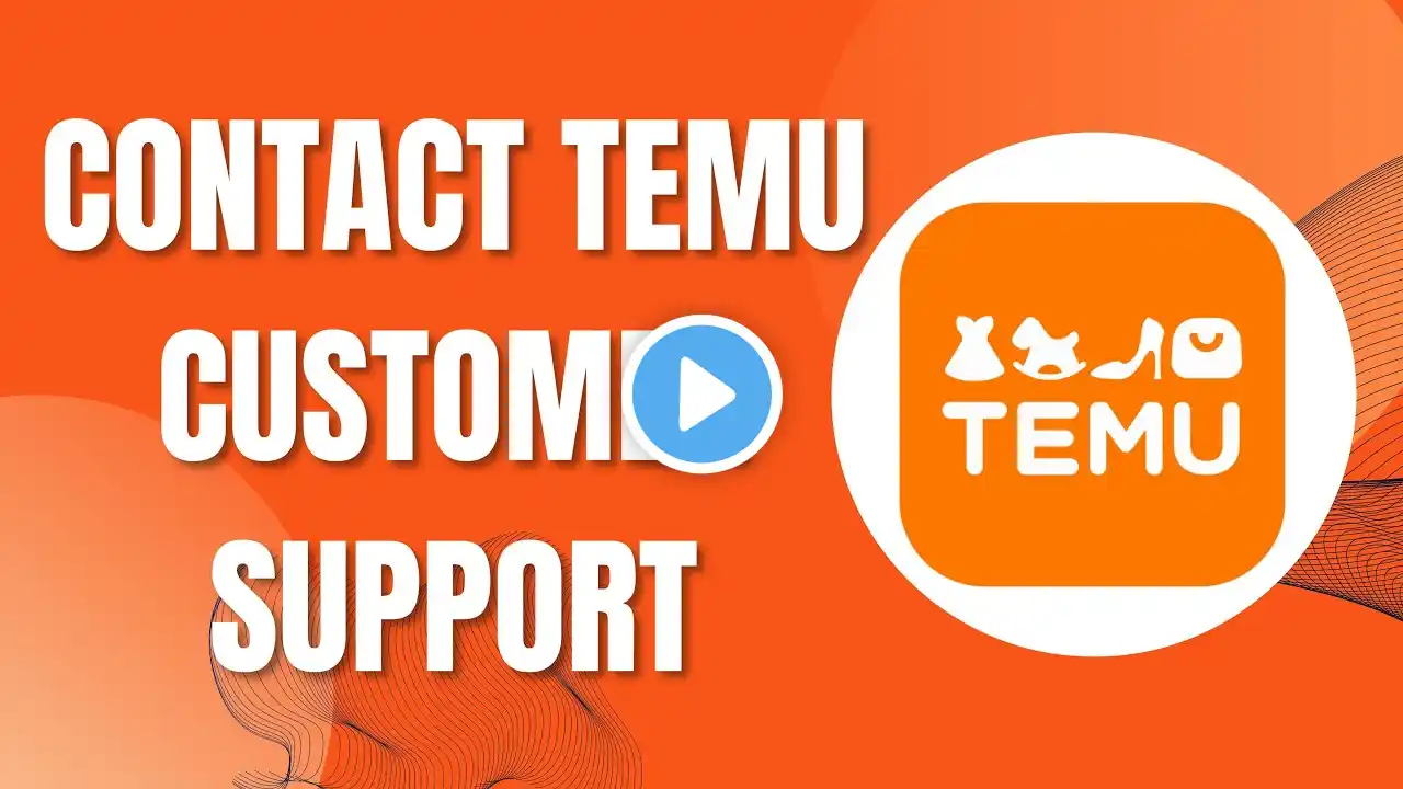 How To Contact Temu Customer Support (Easily)